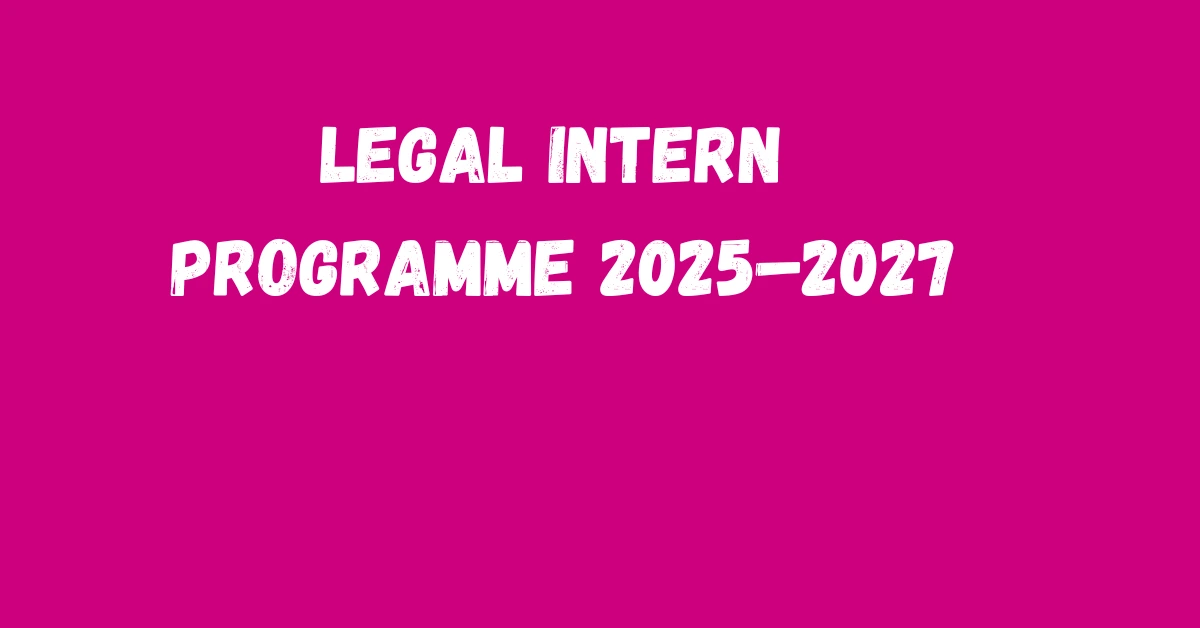 Legal Intern Programme 2025–2027