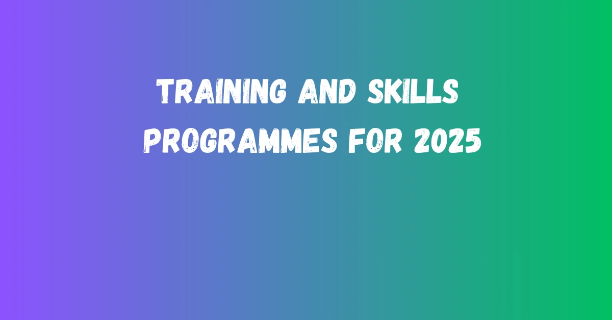 Training and Skills Programmes for 2025