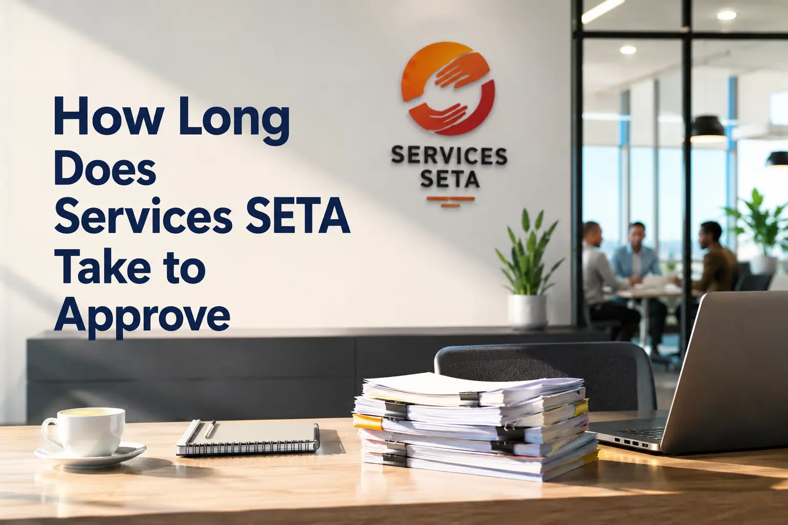 How Long Does Services SETA Take to Approve
